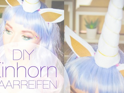 DIY Einhorn Haarreifen | Unicorn Headband Tutorial | Fasching Karneval