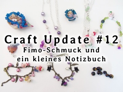 Craft Update #12 - Fimo-Schmuck und ein kleines Notizbuch :)