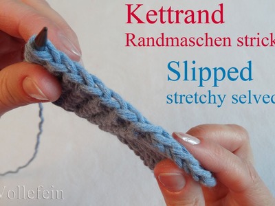 Randmaschen stricken Kettrand - Very stretchy Slipped selvedge