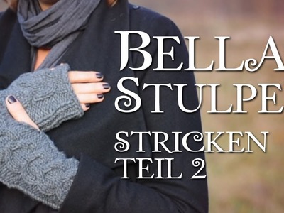 Twilight Bella's Handschuhe stricken Teil 2