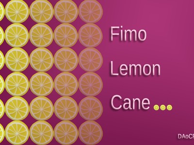 FIMO Zitronen-Cane: Polymer lemon - Tutorial [HD.deutsch]