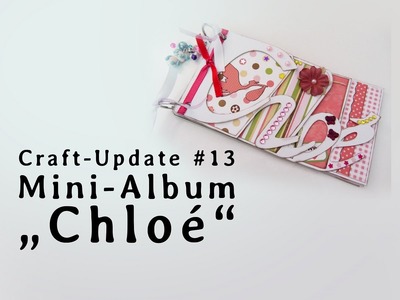 Craft Update #13 - Mini-Album "Chloé"