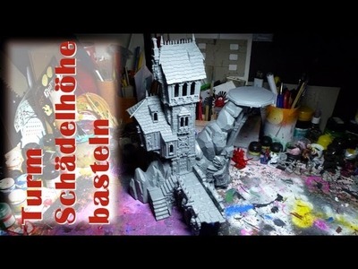 Lets craft # 49 - Warhammer Turm Schädelhöhe basteln