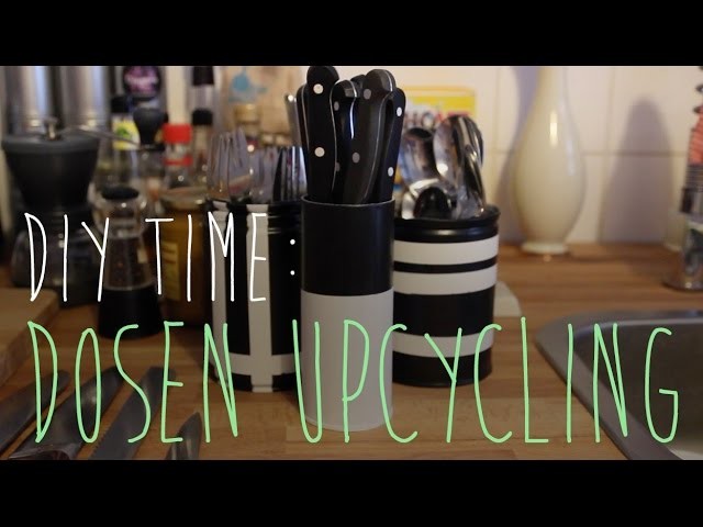 DIY Time: Dosen Upcycling