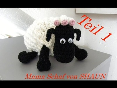 Mama-Schaf von SHAUN das Schaf Häkeln - Hufe - Veronika Hug -Teil 1