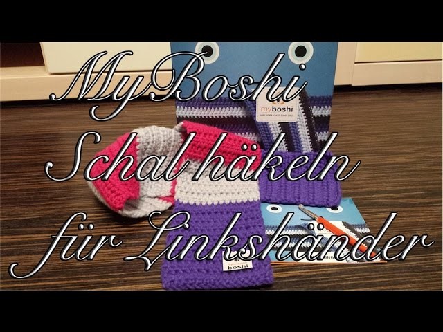 MyBoshi Schal häkeln für Linkshänder