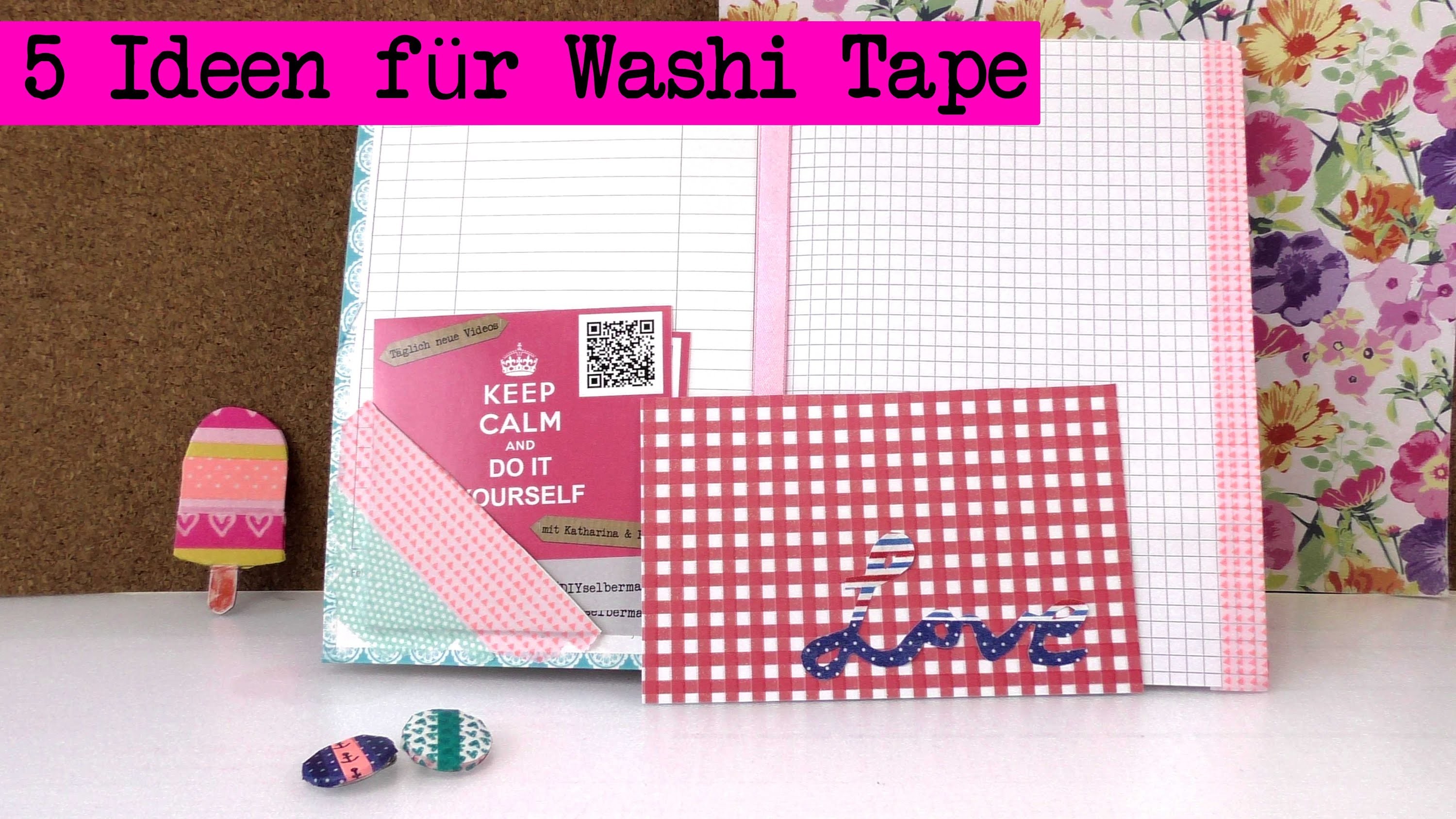 DIY Washi Tape Ideen - Kathis 5 neue Ideen mit Washi Tape Tutorials