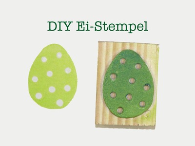 DIY Ei-Stempel