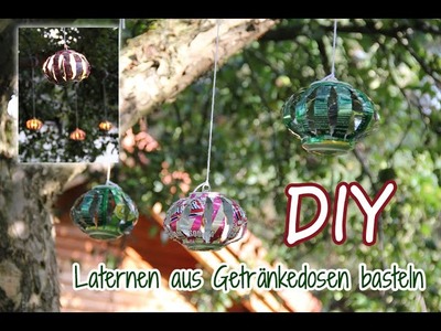 [DIY] Laternen aus Dosen basteln | How to recycle cans into laterns