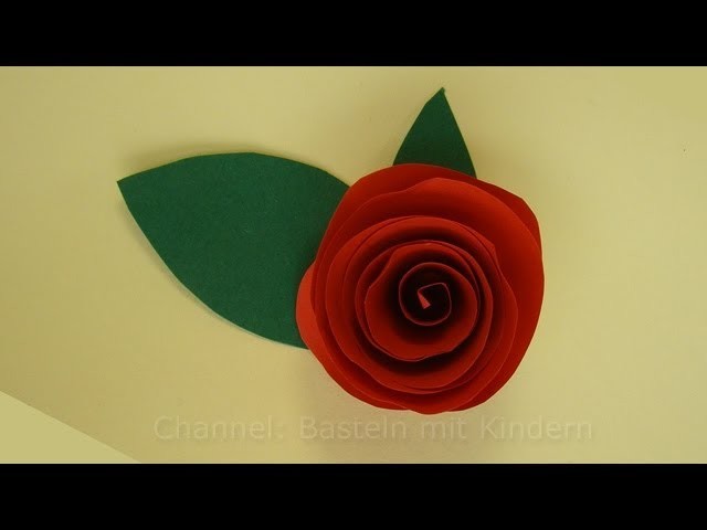 Blumen basteln: Rosen basteln mit Papier - DIY Bastelanleitung