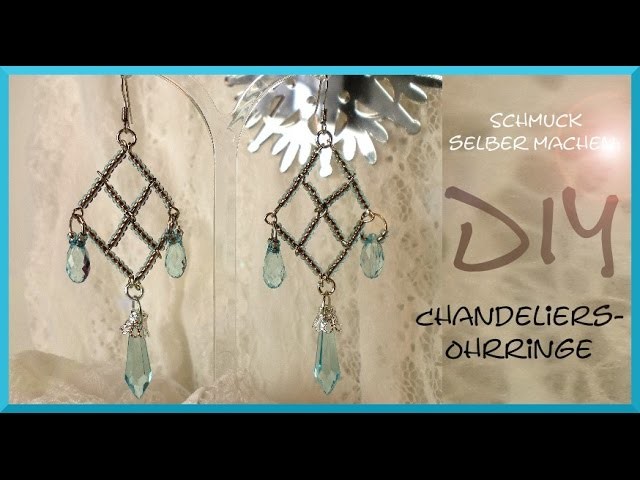 Schmuck basteln: Chandeliers OHRRINGE 2 [DIY]