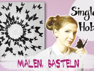 Single & Hobbys: Acrylbild, Glitzer & 3D Schmetterlinge
