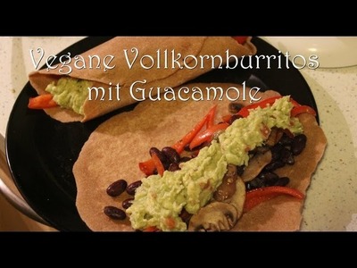 [Rezept] Vegane Burrito mit Guacamole