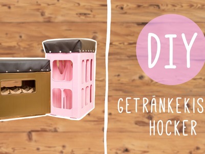 DIY mit Nina Moghaddam: Getränke Kisten Hocker (Bierkastenhocker) für Party oder WG!