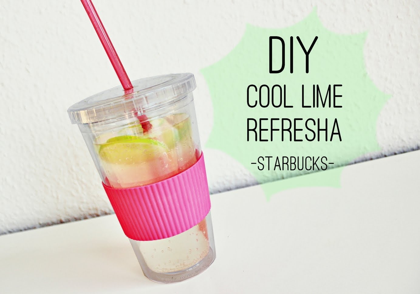 DIY || Starbucks Cool Lime Refresha ♥