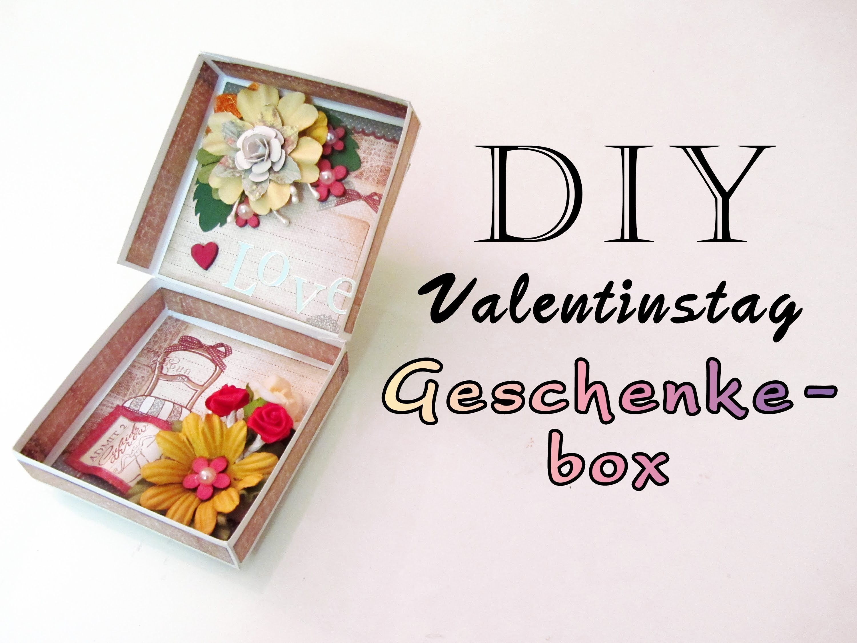 DIY Geschenkebox zum Valentinstag | Muttertag | Geburtstag