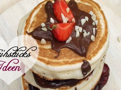 Frühstücksideen ♥ - Pancakes . 