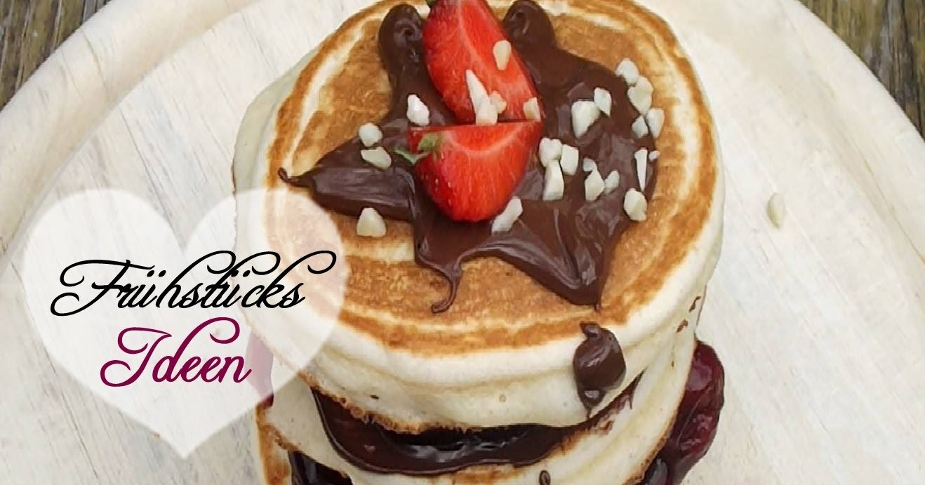 Frühstücksideen ♥ - Pancakes . 