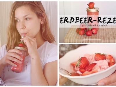 ERDBEEREN REZEPTE | Smoothie & Eis
