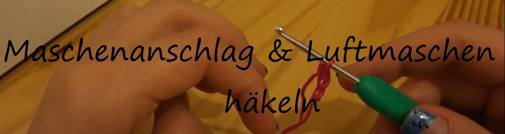 Häkeln lernen mit Bines Place Teil 1*** Maschenanschlag und Luftmaschen häkeln