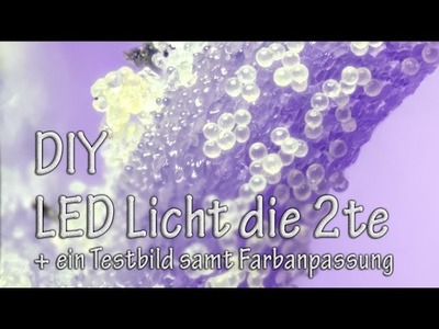 DIY - LED Licht die Zweite + Testbild