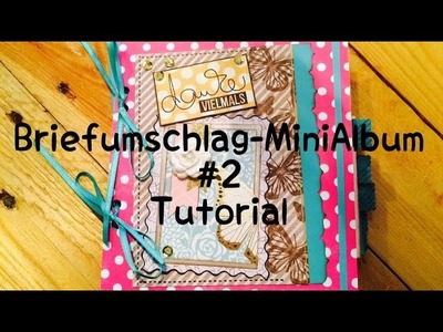 Scrapbook Biefumschlag-MiniAlbum #2 [tutorial | deutsch]