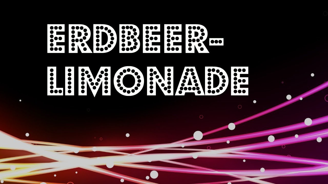 ICH BIN ZURÜCK - DIY ERDBEER-LIMONADE #SOMMERDRINK