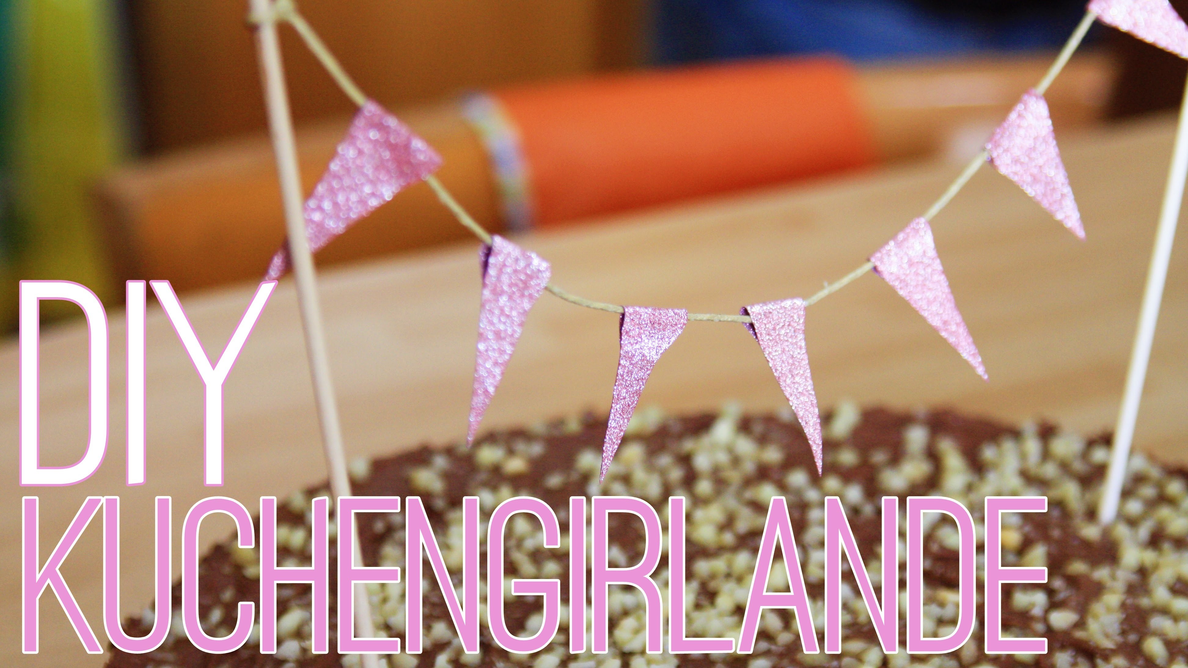 DIY #3 - KUCHENGIRLANDE | DECORATE YOUR CAKE