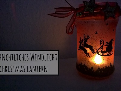 Tutorial. D.I.Y.: Windlicht für Weihnachten. Christmas lantern