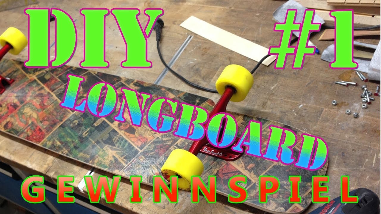 DIY Longboard #1 : Gewinne ein Longboard !!!