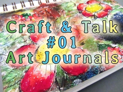Craft & Talk #01 | Blumige Mixed Media Seite & VLOG über Art Journals