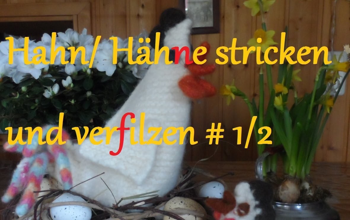 DIY:OSTER DEKO keka # Hahn.Henne stricken und verfilzen ,easy,Flaschenkühler,Eierwärmer,ect.(1.2)