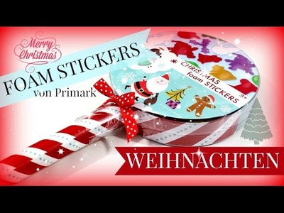 Foam Sticker Weihnachten von Primark ♥ Bastelbedarf Video ♥ Kinderkanal