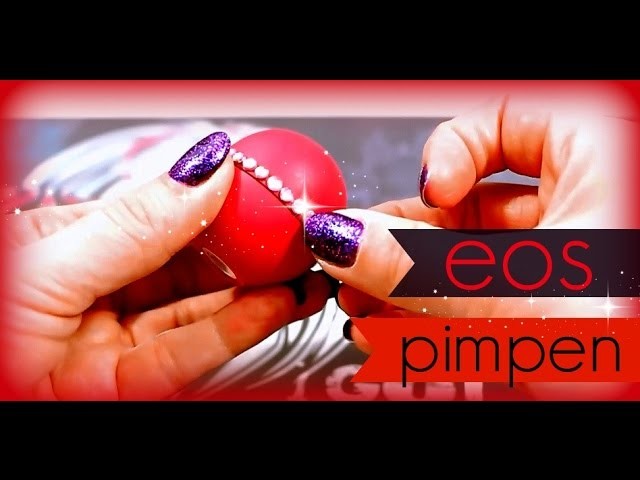 DIY eos Lip Balm ♥ eos Lippenpflege pimpen