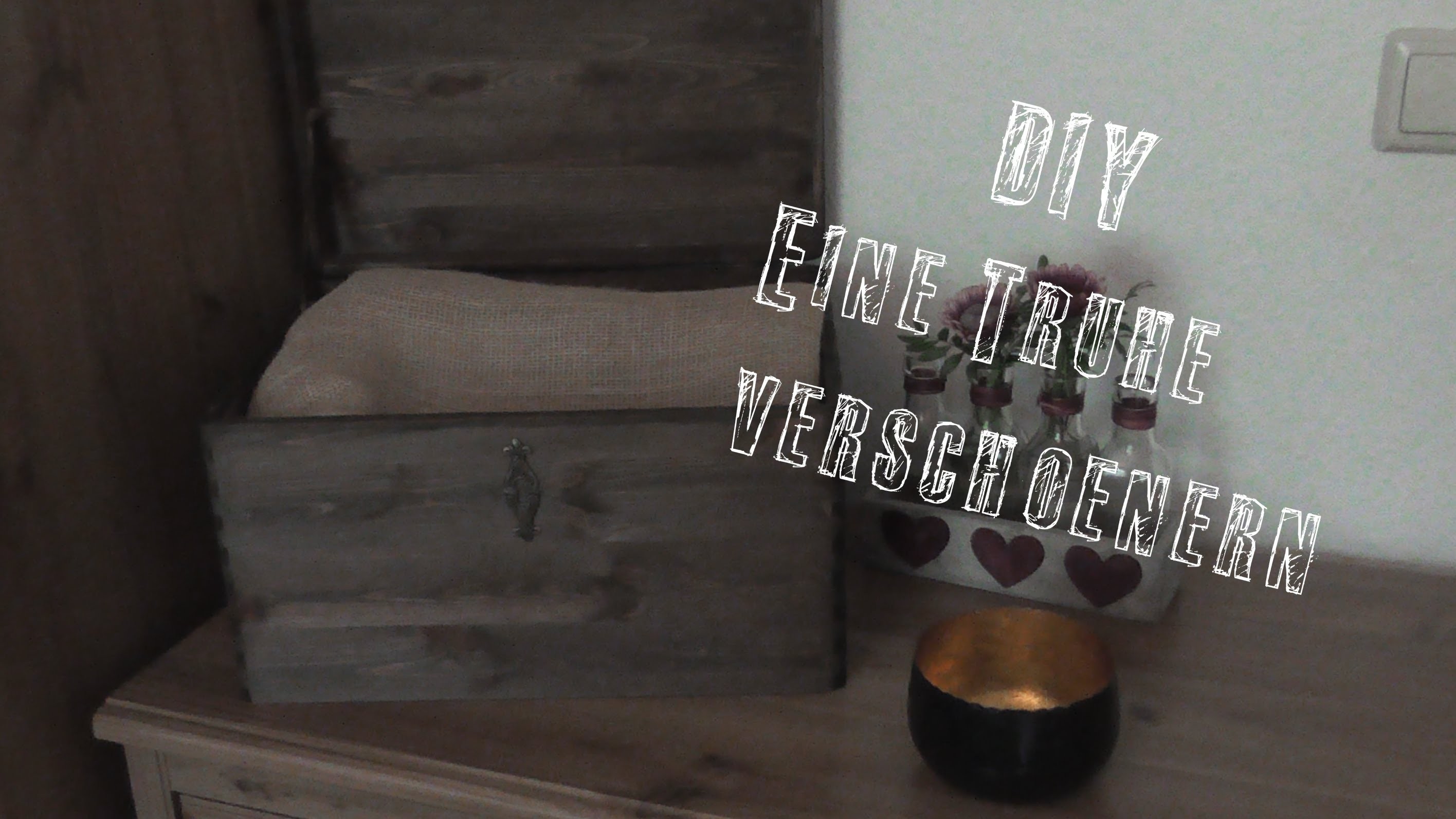 DIY Eine Truhe verschönern  TEIL 2