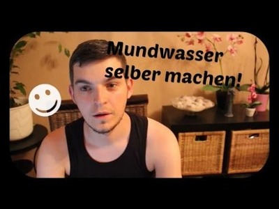 DIY | Mundwasser | Vegan | Chemiefrei