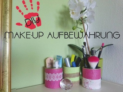 DIY Make-up Aufbewahrung- Aus alt mach neu