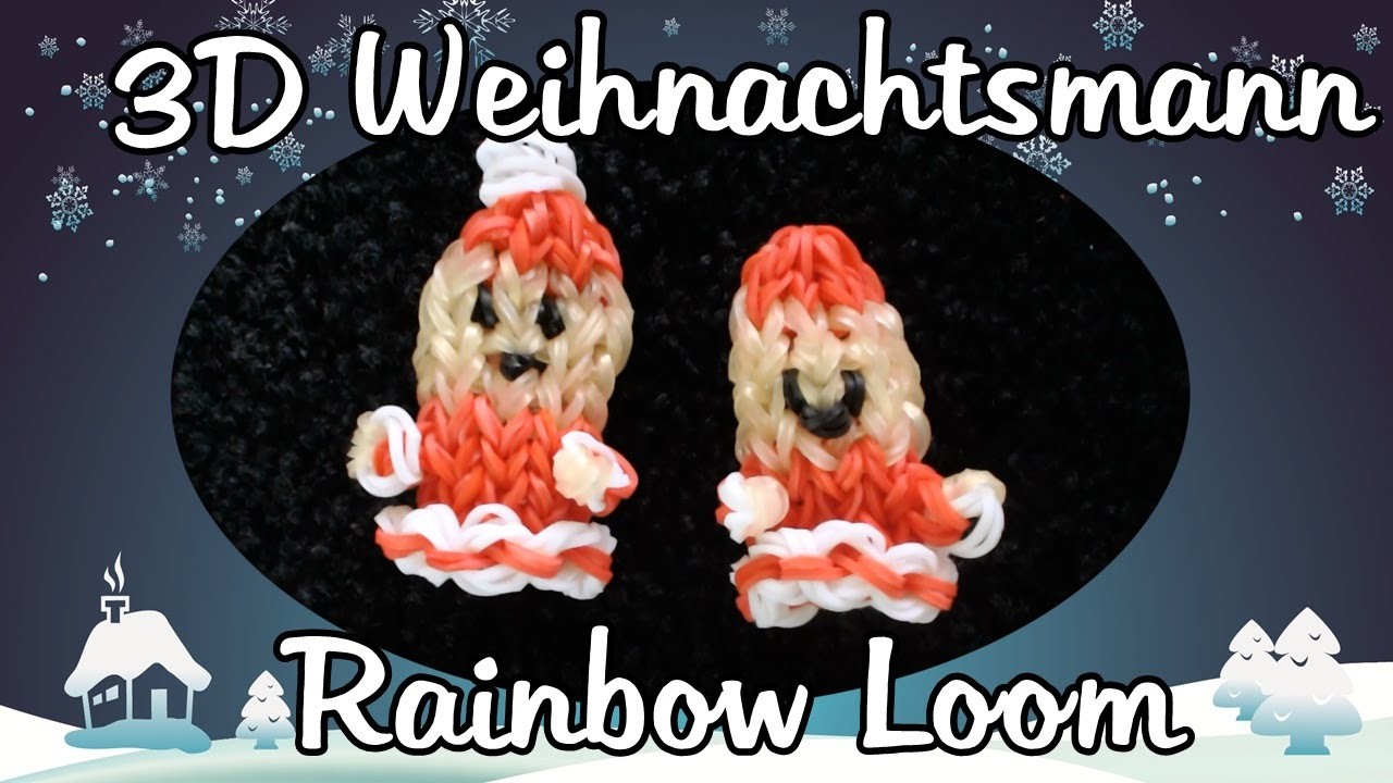 Rainbow Loom 3D Weihnachtsmann Anleitung Deutsch. Loom Bands