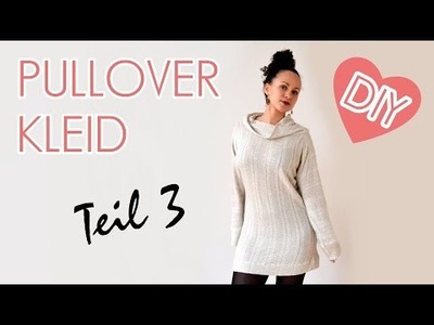 DIY Oversized Pullover. Kleid mit Kragen - Nähen für Anfänger - Teil 3