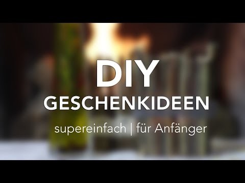 DIY Geschenkideen | Supereinfach . Für Anfänger geeignet!