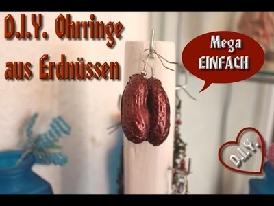 *** DIY Ohrringe aus Erdnüssen - mit Tini ***