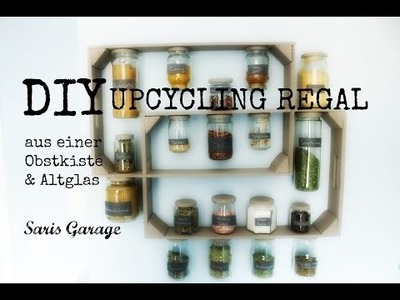 How to | Regal selber bauen | UPCYCLING | DIY | Obstkiste & Altglas | by Saris Garage