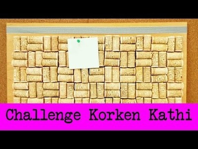DIY Inspiration Challenge #32 Korken | Kathis Challenge | Tutorial - Do it yourself | Pinnwand
