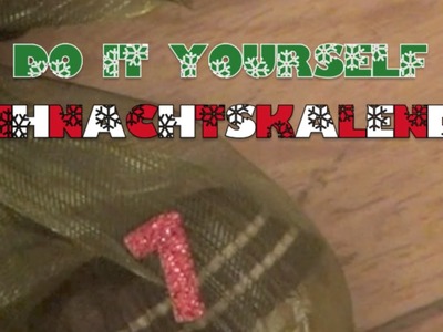 DIY WEIHNACHTSKALENDER I  1. Türchen