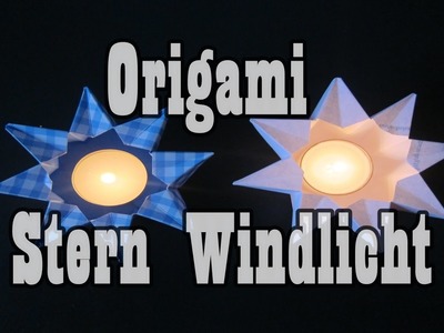 ★ DIY ★ Origami Star ★  Sternen - Laterne - Windlicht - Dekoration - Basteln