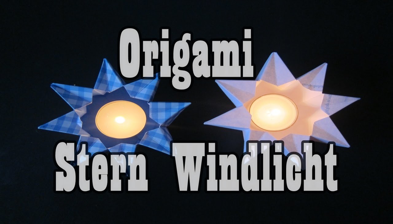 ★ DIY ★ Origami Star ★  Sternen - Laterne - Windlicht - Dekoration - Basteln