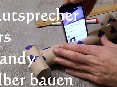 DIY Handy Smartphone Phone Lautsprecher in 2 min selber machen bauen
