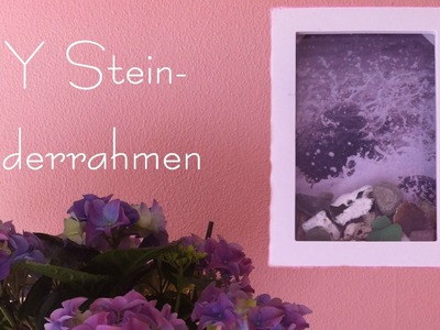 DIY  Steine aus dem Urlaub schön präsentieren