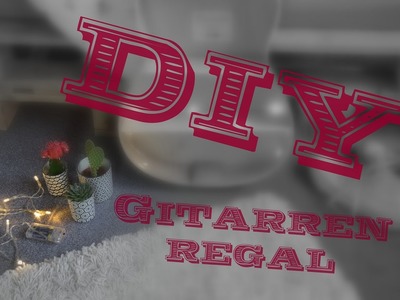 DIY | Gitarrenregal | #AusAltMachNeu