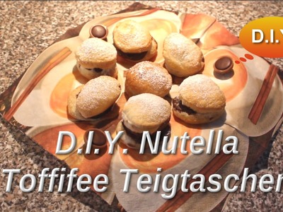 ♡♡♡ DIY  NUTELLA TOFFIFEE TEIGTASCHEN ♡♡♡